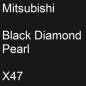 Preview: Mitsubishi, Black Diamond Pearl, X47.